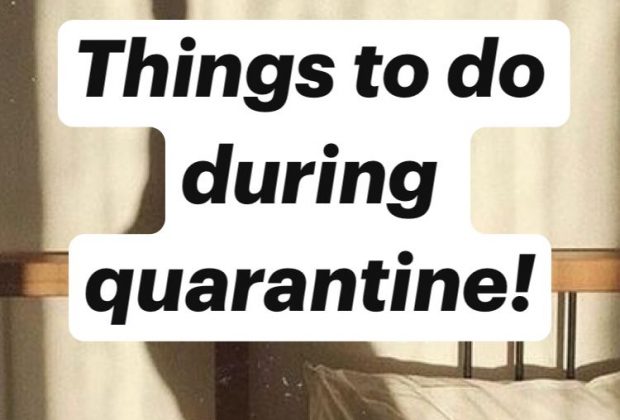 Things to do during quarantine!