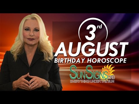 August 3rd Zodiac Horoscope Birthday Personality – Leo – Part 1