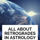 All About Retrogrades in Astrology