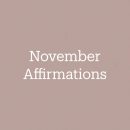 November 
Affirmations