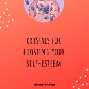 Crystals for Boosting Self-Esteem