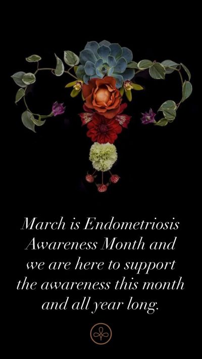 March is Endometriosis Awareness Month