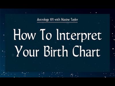 Astrology 101 – How To Interpret Your Birth Chart