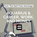Aquarius & Career, Work, and Money – Astrology