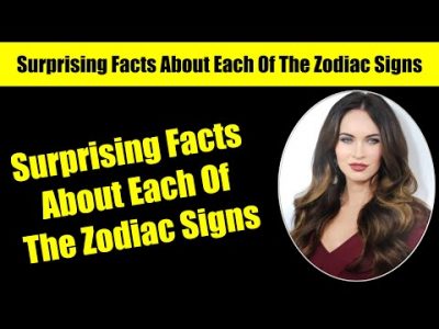 Surprising Facts About Each Of The Zodiac Signs