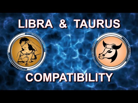 Libra and Taurus Compatibility | taurus, gemini, leo, aquarius, pisces, scorpio, virgo, zodiac sign