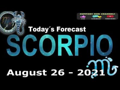 Daily Horoscope ~ SCORPIO ~ August 26, 2021