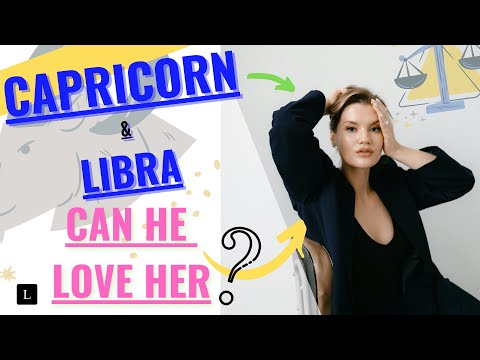Can CAPRICORN MAN love a LIBRA WOMAN ???