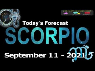 Daily Horoscope ~ SCORPIO ~ September 11, 2021