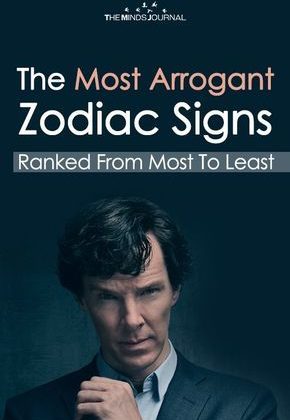 The Most Arrogant Zodiac Signs, Ranked From Most To Least –