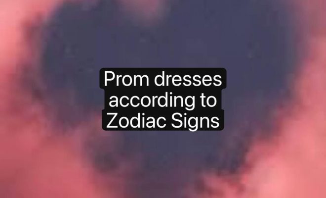Prom dresses  according to  Zodiac Signs