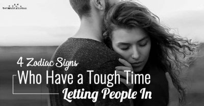 The 4 Zodiac Signs Who Have a Tough Time Letting People In Their Life