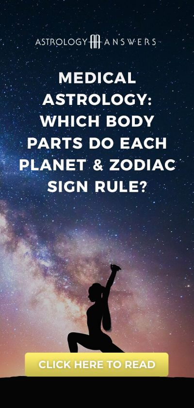 Medical Astrology: Which Body Parts Do Each Planet & Zodiac Sign Rule