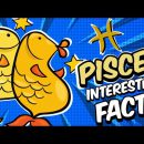 Interesting Facts About PISCES Zodiac Sign
