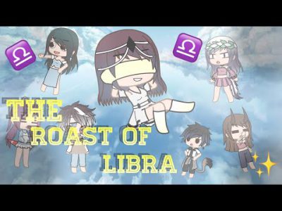 The Roast Of Libra ~Zodiac Signs~ |GC| ⚠️Warning Cussing⚠️ Happy Virgo Season ||READ DESC.||