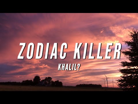 Khalil? – Zodiac Killer (Lyrics)