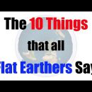 The 10 Things That All Flat Earthers Say