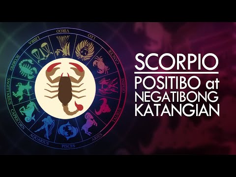 SCORPIO HOROSCOPE | Positibo at Negatibong Pag-uugali/Katangian