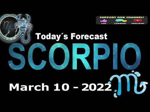 Daily Horoscope ~ SCORPIO ~ March 10, 2022