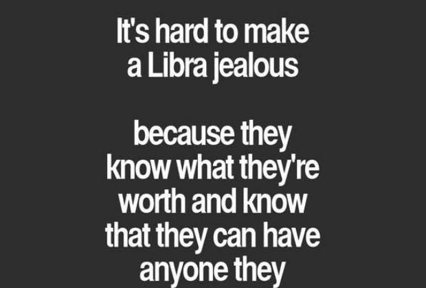 “It’s had to make a Libra jealous because they know what they’re worth and…