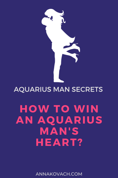 How To Win An Aquarius Man’s Heart?