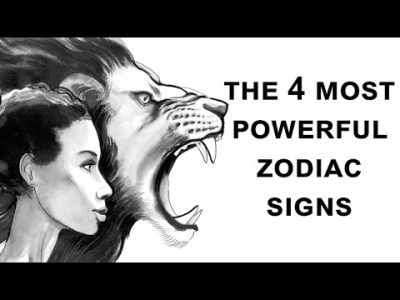 The 4 Most Powerful Zodiac Signs. Are You One Of Them?