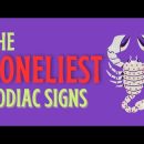 The Loneliest Zodiac Signs
