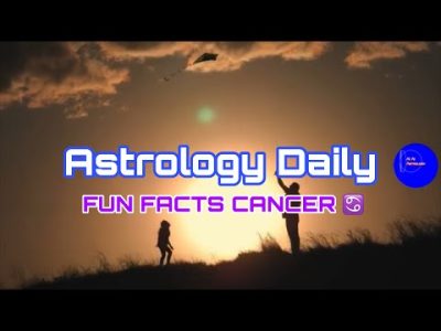 10 FUN FACTS ABOUT CANCER…AI AI ASTROLOGY…AGREE OR DISAGREE?