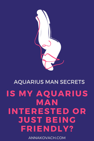 Is My Aquarius Man Interested Or Just Being Friendly?