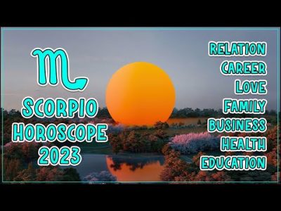 Scorpio 2023 horoscope, Scorpio zodiac sign, Year 2023 ULTIMATE Astrology And Horoscope Forecast
