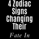 4 Zodiac Signs Changing Their Fate In 2023