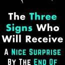 The Three Signs Who Will Receive A Nice Surprise By The End Of April