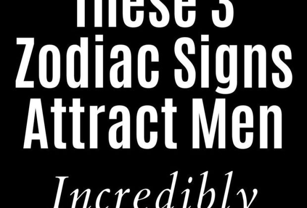 These 3 Zodiac Signs Attract Men Incredibly Strongly