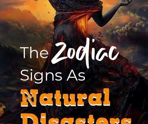 Zodiac Signs As Natural Disasters. Which One Are You?