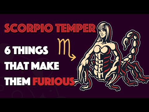 SCORPIO Temper || 6 Things that Make them Furious