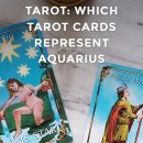 The Waterbearer’s Tarot: Which Tarot Cards Represent Aquarius