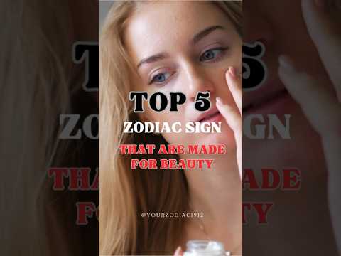Top 5 Zodiac Sign That are Made For Beauty | #zodiac #zodiacsigns #shorts #reels #fyp #ai #shorts