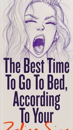 The Ideal Bedtime For Each Zodiac Sign