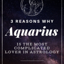 3 Reasons Why Aquarius Is The Most Complicated Lover In Astrology