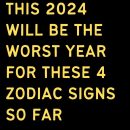 This 2024 Will Be The Worst Year For These 4 Zodiac Signs So Far