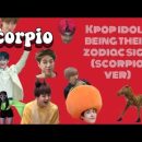 kpop idols being their zodiac sign (scorpio ver)