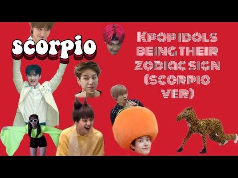 kpop idols being their zodiac sign (scorpio ver)