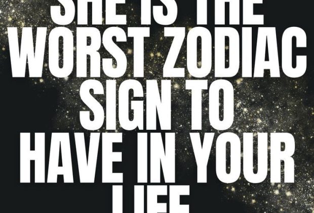 She is the worst zodiac sign to have in your life. She has a tough personality.