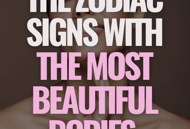 The zodiac signs with the most beautiful bodies. They are irresistible.