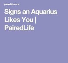 25 Signs an Aquarius Likes You