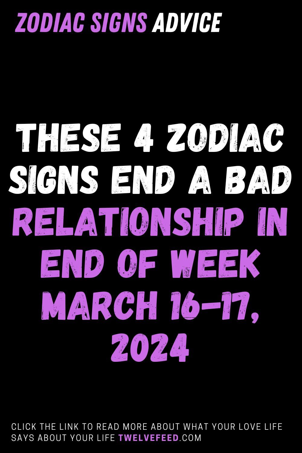 These 4 Zodiac Signs End A Bad Relationship In End Of Week March 16-17, 2024