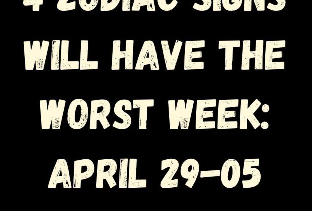 4 Zodiac Signs Will Have The Worst Week: April 29-05 May 2024