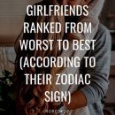 Girlfriends Ranked From Worst To Best (According To Their Zodiac Sign)