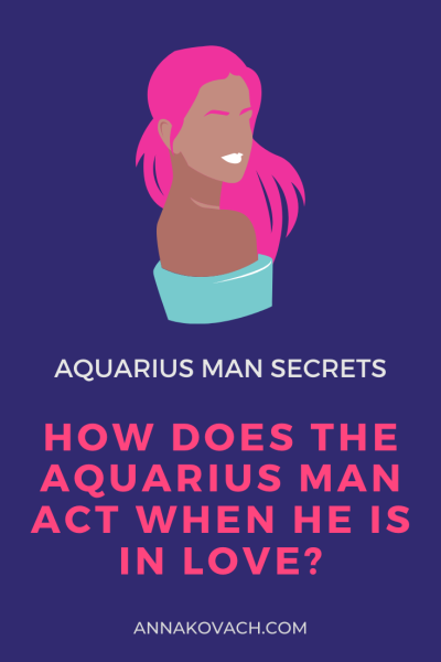 How Does The Aquarius Man Act When He Is In Love?