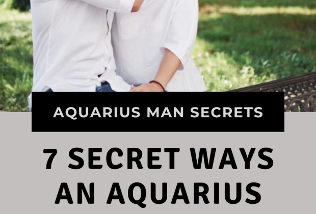 7 Secret Ways an Aquarius Man Expresses Love